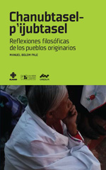 E-book, Chanubtaselp'ijubtasel : reflexiones filosóficas de los pueblos originarios, Consejo Latinoamericano de Ciencias Sociales