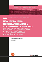 E-book, Neoliberalismo, neodesarrollismo y socialismo bolivariano : modelos de desarrollo y políticas públicas en América Latina, Vidal Molina, Paula, Consejo Latinoamericano de Ciencias Sociales