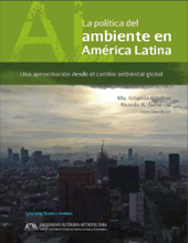 E-book, La política del ambiente en América Latina : una aproximación desde el cambio ambiental global, Consejo Latinoamericano de Ciencias Sociales