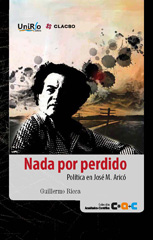 E-book, Nada por perdido : política en José María Aricó : un ensayo de lectura, Consejo Latinoamericano de Ciencias Sociales