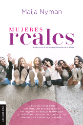 E-book, Mujeres reales : Semblanzas de personajes femeninos de la Biblia, Editorial CLIE
