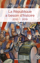 E-book, La République a besoin d'histoire 2010-2019, CNRS Éditions