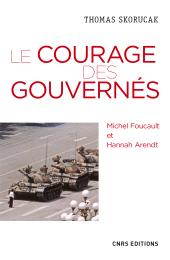 E-book, Le courage des gouvernés : Michel Foucault et Hannah Arendt, CNRS Éditions