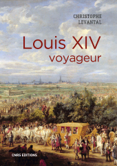 E-book, Louis XIV voyageur, CNRS Éditions