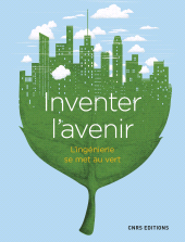 E-book, Inventer l'avenir. L'ingénierie se met au vert, CNRS Éditions