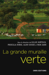E-book, La grande muraille verte. Une réponse africaine au changement climatique, CNRS éditions