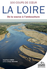 E-book, La Loire, cent coups de c{oelig}ur : De la source à l'embouchure, Simon, Jean-Pierre, Corsaire Éditions