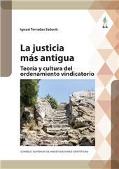 E-book, La justicia más antigua : teoría y cultura del ordenamiento vindicatorio, Terradas Saborit, Ignasi, Consejo Superior de Investigaciones Científicas