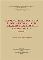 E-book, Los monasterios del Reino de Galicia entre 1075 y 1540 : de la reforma gregoriana a la observante, CSIC, Consejo Superior de Investigaciones Científicas
