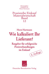 E-book, Wie kalkuliert Ihr Lieferant? : Ratgeber für erfolgreiche Preisverhandlungen im Einkauf., Hartmann, Horst, Deutscher Betriebswirte-Verlag