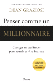 E-book, Penser comme un millionnaire : Changer ses habitudes pour réussir et être heureux, Diateino