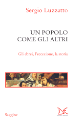 E-book, Un popolo come gli altri : gli ebrei, l'eccezione, la storia, Luzzatto, Sergio, 1963-, author, Donzelli Editore