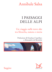 E-book, I paesaggi delle Alpi : un viaggio nelle terre alte tra filosofia, natura e storia, Donzelli Editore