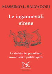 E-book, Le ingannevoli sirene : la sinistra tra populismi, sovranismi e partiti liquidi, Donzelli Editore