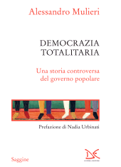 E-book, Democrazia totalitaria : una storia controversa del governo popolare, Donzelli Editore