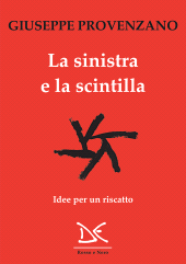 E-book, La sinistra e la scintilla : idee per un riscatto, Donzelli Editore