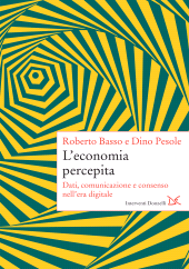 eBook, L'economia percepita : dati, comunicazione e consenso nell'era digitale, Basso, Roberto, author, Donzelli Editore