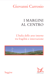 eBook, I margini al centro : l'Italia delle aree interne tra fragilità e innovazione, Donzelli Editore