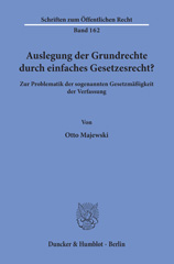 E-book, Auslegung der Grundrechte durch einfaches Gesetzesrecht? : Zur Problematik der sogenannten Gesetzmäßigkeit der Verfassung., Majewski, Otto, Duncker & Humblot