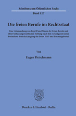 E-book, Die freien Berufe im Rechtsstaat. : Eine Untersuchung von Begriff und Wesen der freien Berufe und ihrer verfassungsrechtlichen Stellung nach dem Grundgesetz unter besonderer Berücksichtigung der freien Heil- und Beratungsberufe., Duncker & Humblot