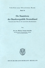 E-book, Die Staatsform der Bundesrepublik Deutschland. : Versuch einer Theorie des materialen Rechtsstaates., Schulz-Schaeffer, Helmut, Duncker & Humblot