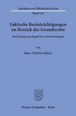 E-book, Faktische Beeinträchtigungen im Bereich der Grundrechte. : Ein Beitrag zum Begriff der Nebenwirkungen., Gallwas, Hans-Ullrich, Duncker & Humblot