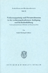 E-book, Verfassungsprinzip und Privatrechtsnorm in der verfassungskonformen Auslegung und Rechtsfortbildung. : Verfassungskonkretisierung als Methoden- und Kompetenzproblem., Göldner, Detlef Christoph, Duncker & Humblot