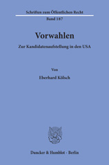 eBook, Vorwahlen. : Zur Kandidatenaufstellung in den USA., Kölsch, Eberhard, Duncker & Humblot