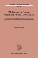 E-book, Die Banque de France : Organisation und Operationen : Unter besonderer Berücksichtigung der Periode von 1946 bis 1968 und unter vergleichender Einbeziehung ausländischer Zentralbankoperationen., Duncker & Humblot