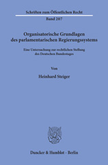 eBook, Organisatorische Grundlagen des parlamentarischen Regierungssystems. : Eine Untersuchung zur rechtlichen Stellung des Deutschen Bundestages., Duncker & Humblot