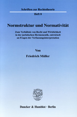 E-book, Normstruktur und Normativität. : Zum Verhältnis von Recht und Wirklichkeit in der juristischen Hermeneutik, entwickelt an Fragen der Verfassungsinterpretation., Duncker & Humblot