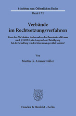 eBook, Verbände im Rechtsetzungsverfahren. : Kann den Verbänden, insbesondere den Beamtenkoalitionen nach 94 BBG, ein Anspruch auf Beteiligung bei der Schaffung von Rechtsnormen gewährt werden?, Ammermüller, Martin G., Duncker & Humblot