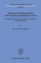E-book, Allgemeine Rechtsgrundsätze und europäischer öffentlicher Dienst. : Zur Rechtsprechung des Europäischen Gerichtshofs in Personalsachen., Duncker & Humblot