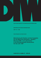 E-book, Berechnung der Kosten und der Ausgaben für die Wege des Eisenbahn-, Straßen-, Binnenschiffs- und Luftverkehrs in der Bundesrepublik Deutschland für das Jahr 1987., Duncker & Humblot
