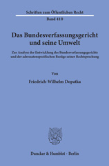 E-book, Das Bundesverfassungsgericht und seine Umwelt. : Zur Analyse der Entwicklung des Bundesverfassungsgerichts und der adressatenspezifischen Bezüge seiner Rechtsprechung., Dopatka, Friedrich-Wilhelm, Duncker & Humblot