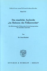 E-book, Das staatliche Asylrecht "im Rahmen des Völkerrechts". : Zur Bedeutung des Völkerrechts für die Interpretation des deutschen Asylrechts., Reichel, Ernst, Duncker & Humblot