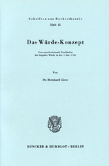 E-book, Das Würde-Konzept. : Eine normfunktionale Explikation des Begriffes Würde in Art. 1 Abs. 1 GG., Giese, Bernhard, Duncker & Humblot