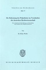 E-book, Die Bedeutung der Präjudizien im Verständnis der deutschen Rechtswissenschaft. : Ein rechtshistorischer Beitrag zur Entstehung und Funktion der Präjudizientheorie., Weller, Heinz, Duncker & Humblot