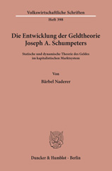 E-book, Die Entwicklung der Geldtheorie Joseph A. Schumpeters. : Statische und dynamische Theorie des Geldes im kapitalistischen Marktsystem., Duncker & Humblot