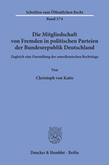 E-book, Die Mitgliedschaft von Fremden in politischen Parteien der Bundesrepublik Deutschland. : Zugleich eine Darstellung der amerikanischen Rechtslage., Katte, Christoph von., Duncker & Humblot