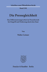 E-book, Die Pressegleichheit. : Das Differenzierungsverbot im Pressebereich bei Eingriff und Förderung durch den Staat., Leisner, Walter, Duncker & Humblot