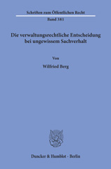 E-book, Die verwaltungsrechtliche Entscheidung bei ungewissem Sachverhalt., Berg, Wilfried, Duncker & Humblot