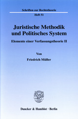 E-book, Juristische Methodik und Politisches System. : Elemente einer Verfassungstheorie II., Duncker & Humblot