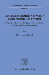 E-book, Legitimation staatlicher Herrschaft durch Partizipation Privater? : Dargestellt am Beispiel der Beteiligung von Gewerkschaften in Gremien der Wirtschaftsverwaltung., Menzel, Hans-Joachim, Duncker & Humblot