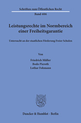 E-book, Leistungsrechte im Normbereich einer Freiheitsgarantie, untersucht an der staatlichen Förderung Freier Schulen., Duncker & Humblot