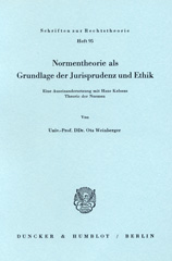 E-book, Normentheorie als Grundlage der Jurisprudenz und Ethik. : Eine Auseinandersetzung mit Hans Kelsens Theorie der Normen., Weinberger, Ota., Duncker & Humblot