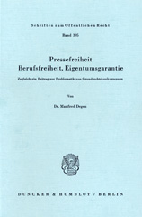 eBook, Pressefreiheit, Berufsfreiheit, Eigentumsgarantie. : Zugleich ein Beitrag zur Problematik von Grundrechtskonkurrenzen., Degen, Manfred, Duncker & Humblot