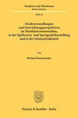 E-book, Strukturwandlungen und Entwicklungsperspektiven im Musikinstrumentenbau, in der Spielwaren- und Sportgeräteherstellung und in der Schmuckindustrie., Duncker & Humblot