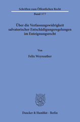 eBook, Über die Verfassungswidrigkeit salvatorischer Entschädigungsregelungen im Enteignungsrecht., Weyreuther, Felix, Duncker & Humblot