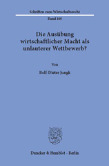 E-book, Die Ausübung wirtschaftlicher Macht als unlauterer Wettbewerb?, Jungk, Rolf-Dieter, Duncker & Humblot
